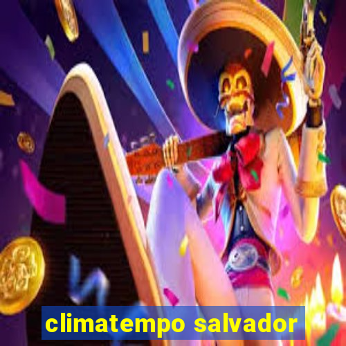 climatempo salvador